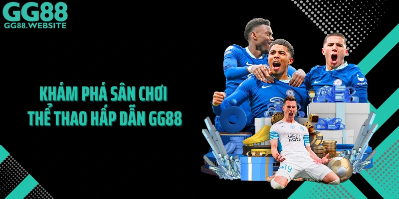 Khám phá sân chơi thể thao hấp dẫn GG88